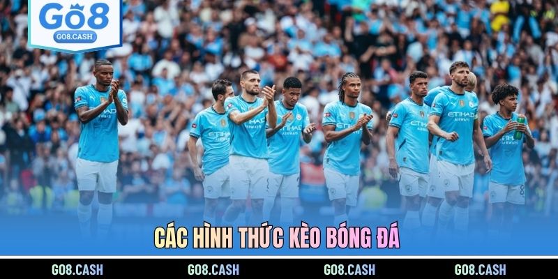 Các hình thức kèo bóng đá