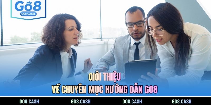 Giới thiệu về chuyên mục hướng dẫn GO8